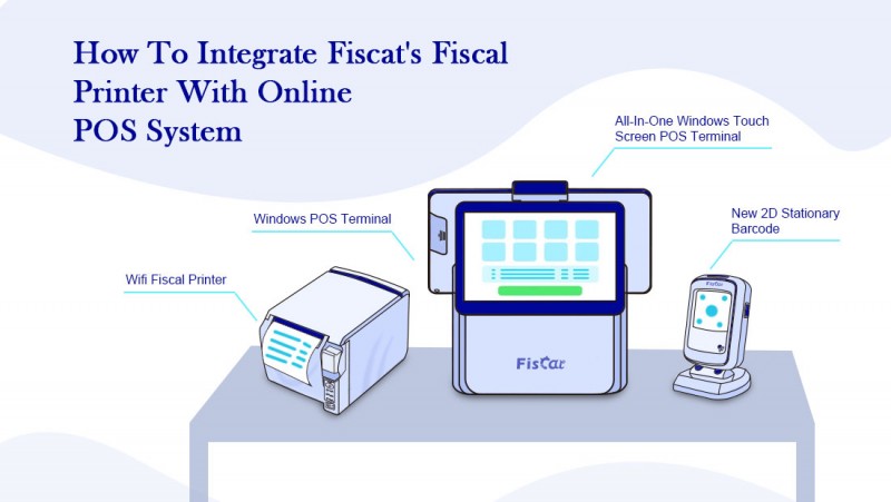 How-To-Integrate-Fiscat-Fiscal-Printer-With-Online-POS-System.png